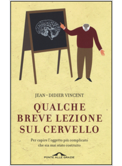 QUALCHE BREVE LEZIONE SUL CERVELLO