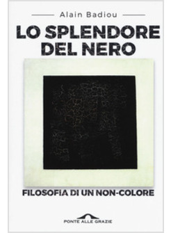 LO SPLENDORE DEL NERO. FILOSOFIA DI UN NON-COLORE