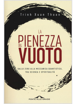 PIENEZZA DEL VUOTO. DALLO ZERO ALLA MECCANICA QUANTISTICA