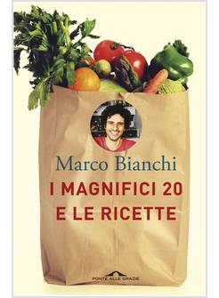 I MAGNIFICI 20 E LE RICETTE 