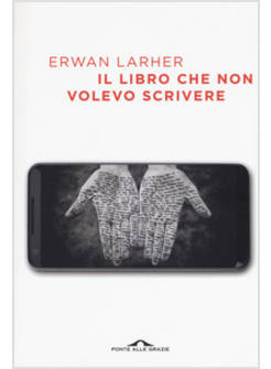 IL LIBRO CHE NON VOLEVO SCRIVERE 