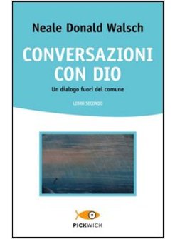 CONVERSAZIONI CON DIO. UN DIALOGO FUORI DEL COMUNE. VOL. 2