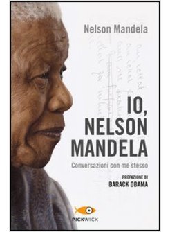 IO, NELSON MANDELA. CONVERSAZIONI CON ME STESSO