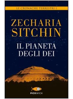 IL PIANETA DEGLI DEI. LE CRONACHE TERRESTRI. VOL. 1