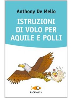 ISTRUZIONI DI VOLO PER AQUILE E POLLI