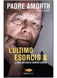 L'ULTIMO ESORCISTA. LA MIA BATTAGLIA CONTRO SATANA