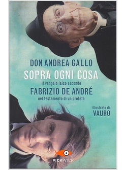 SOPRA OGNI COSA. IL MIO VANGELO LAICO SECONDO FABRIZIO DE ANDRE'