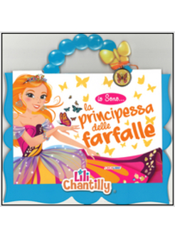 IO SONO LA PRINCIPESSA DELLE FARFALLE