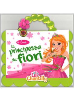 IO SONO LA PRINCIPESSA DEI FIORI