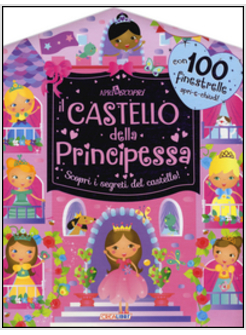 CASTELLO DELLA PRINCIPESSA. APRI & SCOPRI (IL)