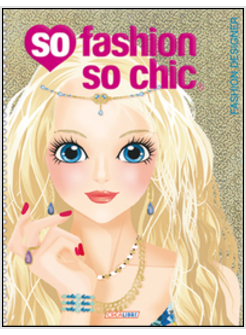 FASHION DESIGNER. SO FASHION SO CHIC