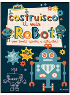 COSTRUISCO IL MIO ROBOT