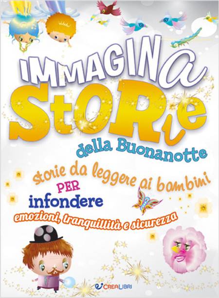 IMMAGINA STORIE DELLA BUONANOTTE. STORIE DA LEGGERE AI BAMBINI