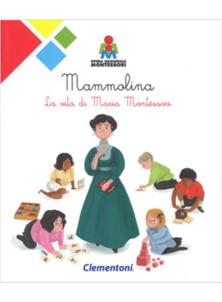 MAMMOLINA. LA VITA DI MARIA MONTESSORI