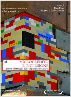 MICROCREDITO E INCLUSIONE. I PRESTITI ALLE FAMIGLIE E ALLE IMPRESE NON BANCABILI