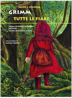 TUTTE LE FIABE. PRIMA EDIZIONE INTEGRALE 1812-1815