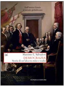 DEMOCRAZIA. STORIA DI UN'IDEA TRA MITO E REALTA'