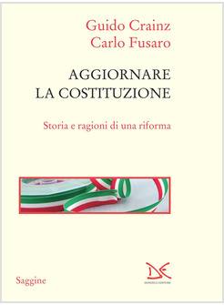 AGGIORNARE LA COSTITUZIONE. STORIA E RAGIONI DI UNA RIFORMA