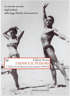 SENSI E IL PUDORE. L'ITALIA E LA RIVOLUZIONE DEI COSTUMI (1958-68) (I)