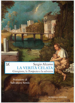 LA VERITA' CELATA GIORGIONE LA TEMPESTA E LA SALVEZZA