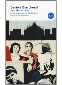 FAUSTO E IAIO. LA SPERANZA MUORE A DICIOTTO ANNI