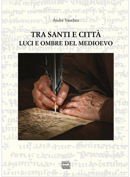 TRA SANTI E CITTA'. LUCI E OMBRE DEL MEDIOEVO