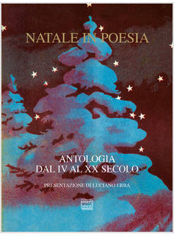 NATALE IN POESIA. ANTOLOGIA DAL IV AL XX SECOLO