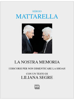 NOSTRA MEMORIA. I DISCORSI PER NON DIMENTICARE LA SHOAH (LA)