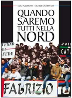 QUANDO SAREMO TUTTI NELLA NORD