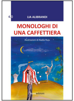 MONOLOGHI DI UNA CAFFETTIERA