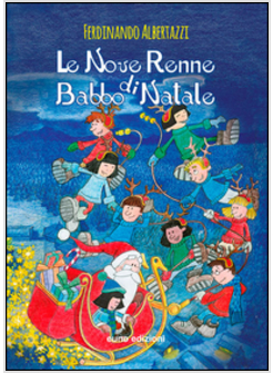 NOVE RENNE DI BABBO NATALE. EDIZ. ILLUSTRATA (LE)