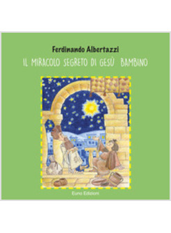 MIRACOLO SEGRETO DI GESU' BAMBINO (IL)