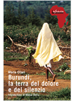 BURUNDI, LA TERRA DEL DOLORE E DEL SILENZIO