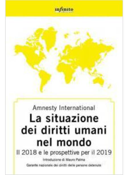 AMNESTY INTERNATIONAL. RAPPORTO. LA SITUAZIONE DEI DIRITTI UMANI NEL MONDO