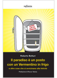 PARADISO E' UN POSTO CON UN VERMENTINO IN FRIGO E ALTRE COSE CHE SI AVVICINANO A