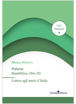 PLATONE. REPUBBLICA. LIBRO XI. LETTERA X AGLI AMICI D'ITALIA