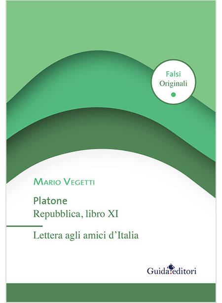 PLATONE. REPUBBLICA. LIBRO XI. LETTERA X AGLI AMICI D'ITALIA