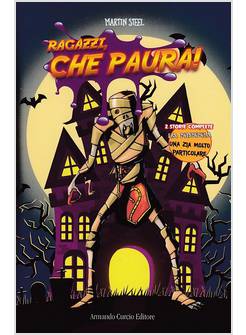 RAGAZZI CHE PAURA! VOL. 2: LA MUMMIA; UNA ZIA MOLTO PARTICOLARE