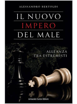 NUOVO IMPERO DEL MALE. ALLEANZA TRA ESTREMISTI (IL)