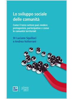 SVILUPPO SOCIALE DELLE COMUNITA' COME IL TERZO SETTORE PUO' RENDERE PROTAGONISTI