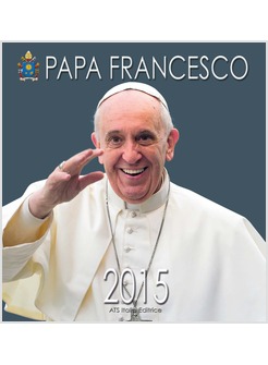 CALENDARIO CM 32 X 34 PAPA FRANCESCO SORRIDENTE 2015