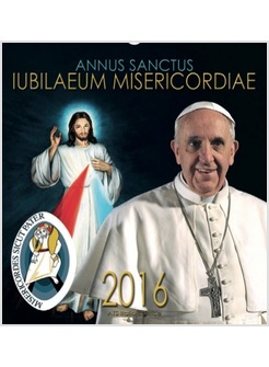 CALENDARIO CM 32 X 34 ANNO SANTO GIUBILEO DELLA MISERICORDIA 2016