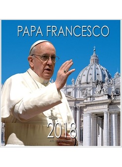 CALENDARIO CM 32 X 34 PAPA FRANCESCO 2018 SFONDO SAN PIETRO