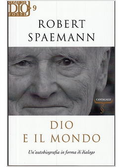 DIO E IL MONDO. UN'AUTOBIOGRAFIA IN FORMA DI DIALOGO