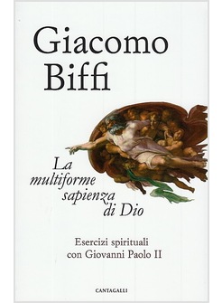 LA MULTIFORME SAPIENZA DI DIO. ESERCIZI SPIRITUALI CON GIOVANNI PAOLO II 1989