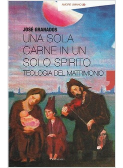 UNA SOLA CARNE IN UN SOLO SPIRITO  TEOLOGIA DEL MATRIMONIO