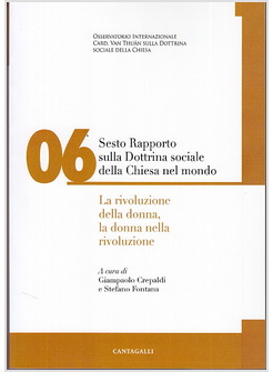 SESTO RAPPORTO SULLA DOTTRINA SOCIALE DELLA CHIESA NEL MONDO