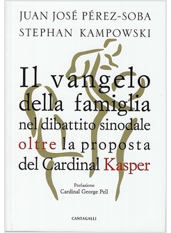 IL VANGELO DELLA FAMIGLIA NEL DIBATTITO SINODALE OLTRE LA PROPOSTA DEL C. KASPER