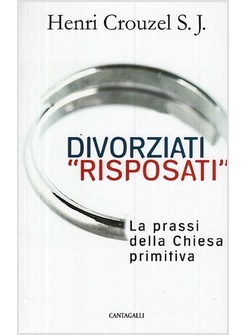 DIVORZIATI RISPOSATI LA PRASSI NELLA CHIESA PRIMITIVA