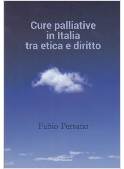 CURE PALLIATIVE IN ITALIA TRA ETICA E DIRITTO